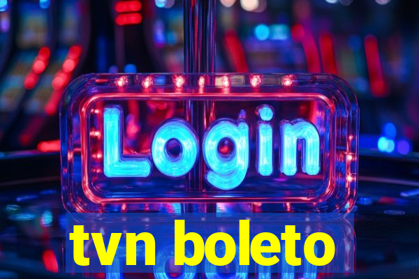 tvn boleto